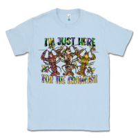 Dusty Blue im just here for the crawfish Classic Tee - CowGirlArtShop