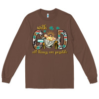 Chestnut with god all things are possible with baby jesus bbs Long Sleeve Tee - BundleAndBundleShop