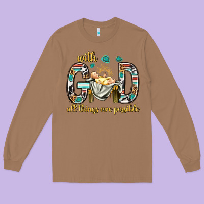With God All Things Are Possible With Baby Jesus Bbs Long Sleeve Tee Designed By Bundleandbundleshop