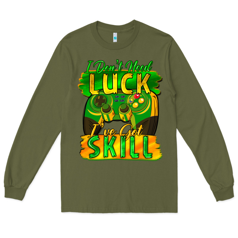 I Don't Need Luck I've Got Skill St. Patricks Day Long Sleeve Tee by FaDigitalArtStudio | Teevron