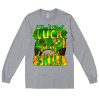 Heather Grey I don't need luck i've got skill st. patricks day Long Sleeve Tee - FaDigitalArtStudio