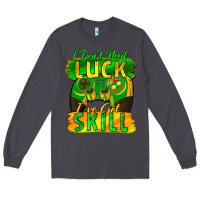Smoke I don't need luck i've got skill st. patricks day Long Sleeve Tee - FaDigitalArtStudio