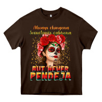 Always Chingona Sometimes Cabrona But Never Pendej Heavy Core Tee | Teevron