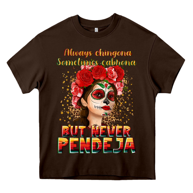 Always Chingona Sometimes Cabrona But Never Pendej Heavy Core Tee by NancyCooperArtShop | Teevron