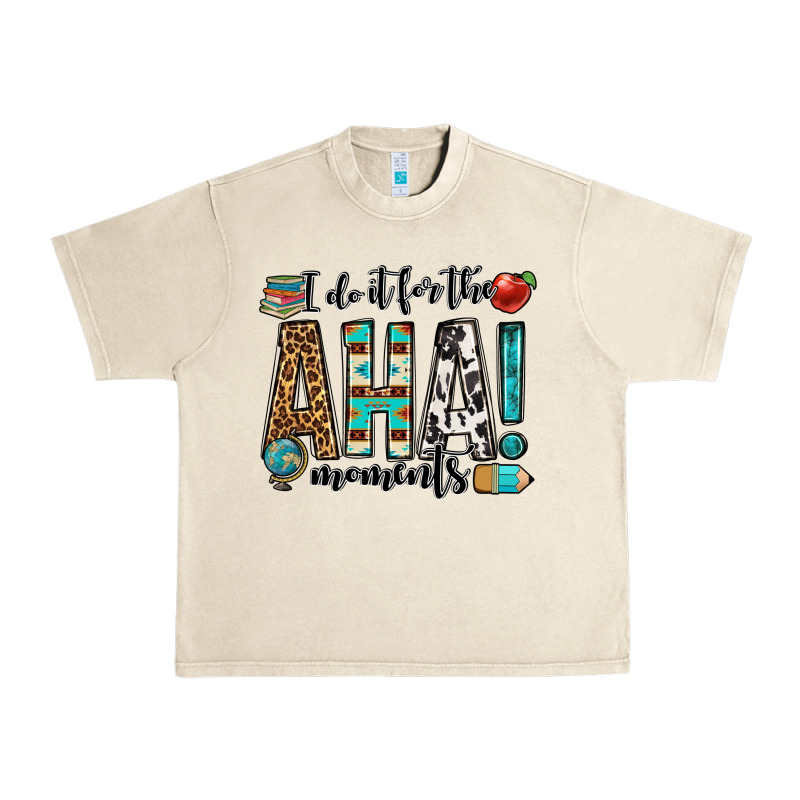 I Do It For The Aha Moments Teacher Urban Heavy Tee by OliviaCreatesArt | Teevron