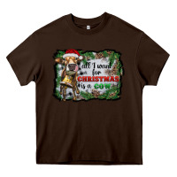 Chocolate Brown all i want for christmas is a cow Heavy Core Tee - RanaPortraitStore