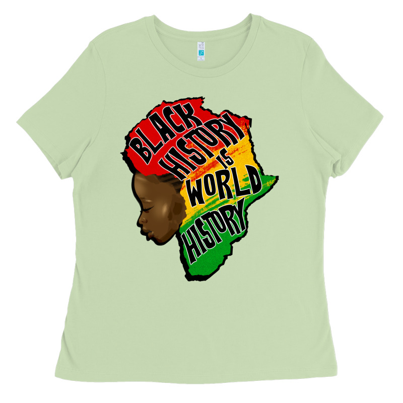 Black History Is World History Ladies Tee by CowGirlArtShop | Teevron