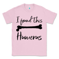 Bubblegum Pink I Found This Humerus Classic Tee - Bettercallsaul