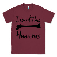 Burgundy I Found This Humerus Classic Tee - Bettercallsaul