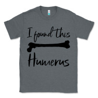 Charcoal Heather I Found This Humerus Classic Tee - Bettercallsaul