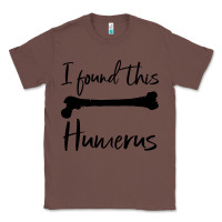 Chestnut I Found This Humerus Classic Tee - Bettercallsaul