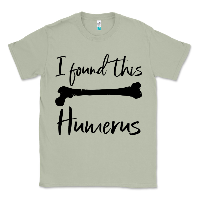 I Found This Humerus Classic Tee by Bettercallsaul | Teevron