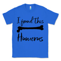 True Royal I Found This Humerus Classic Tee - Bettercallsaul