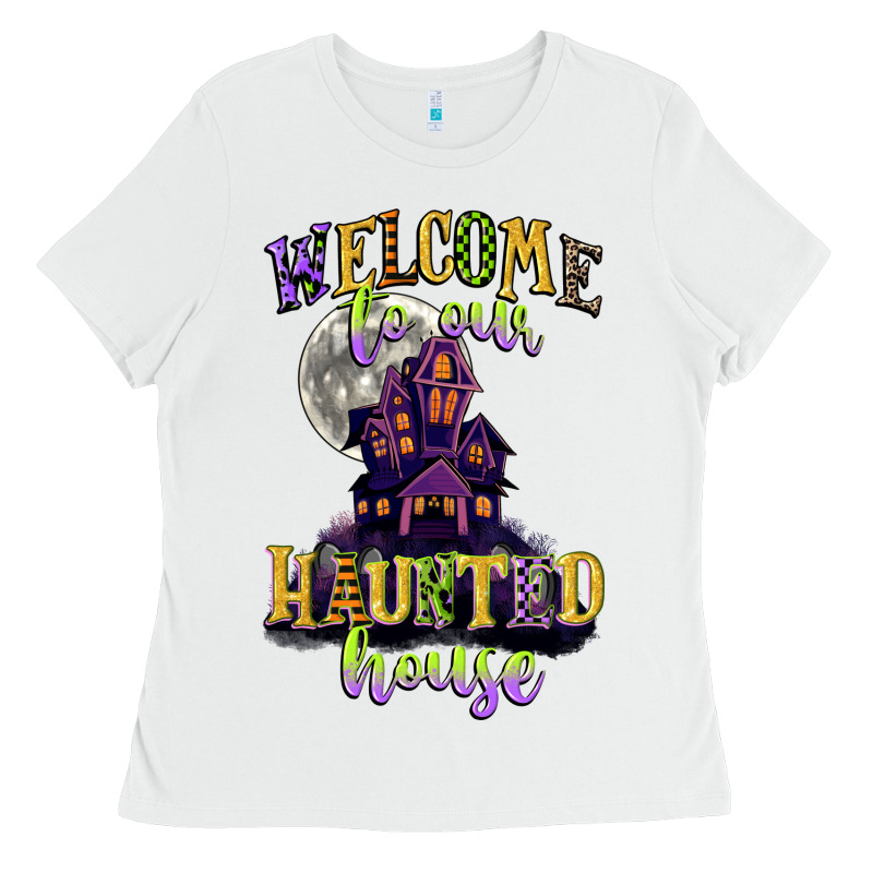 Welcome To Our Haunted House Ladies Tee by CowGirlArtShop | Teevron