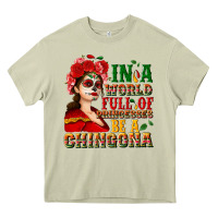 Mossy In a world full of princesses be a chingona Heavy Core Tee - NancyCooperArtShop