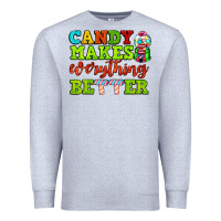 Heather Grey candy makes everything better Premium Sweatshirt - AdoDesignShop