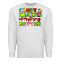 Oatmeal Heather candy makes everything better Premium Sweatshirt - AdoDesignShop
