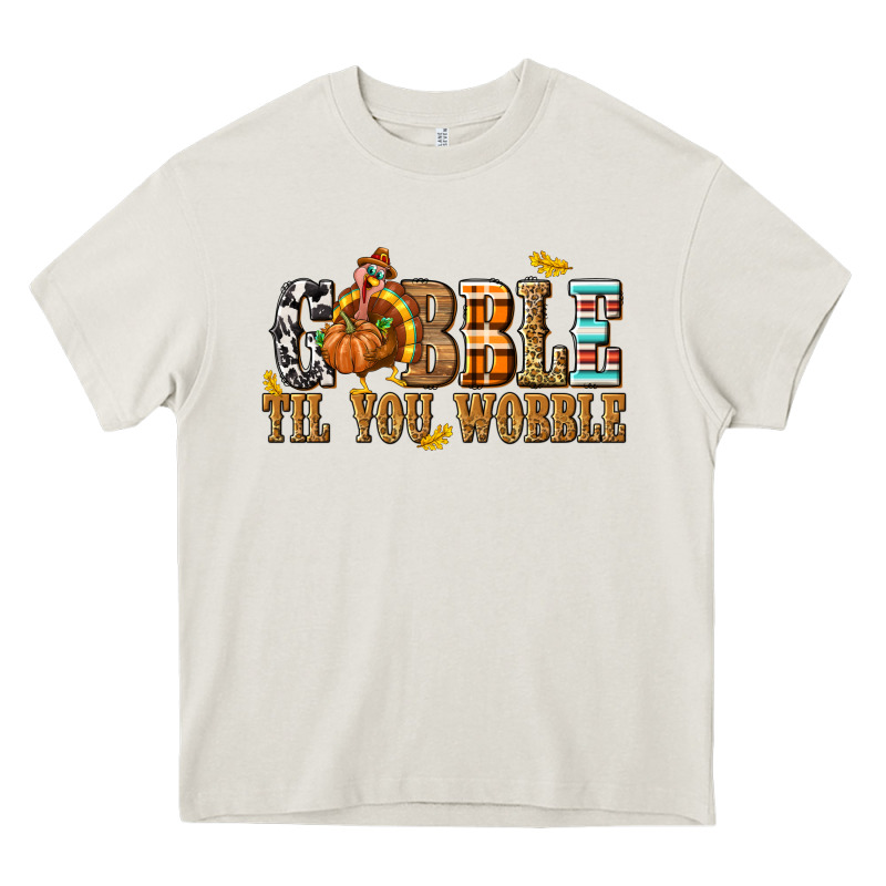 Gobble Til You Wobble With Turkey Heavy Core Tee by texasbilliewilder | Teevron