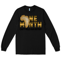 Black one month can't hold our history Long Sleeve Tee - FaDigitalArtStudio