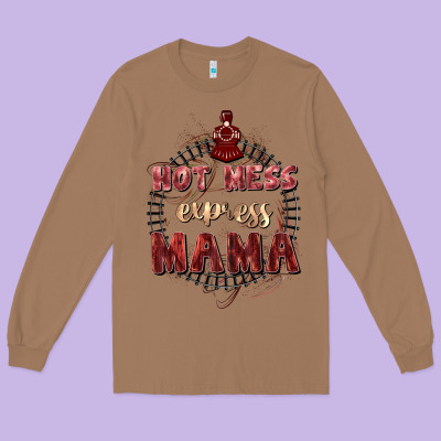 Hot Mess Express Mama Mother's Day Long Sleeve Tee Designed By Fadigitalartstudio