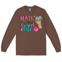 Chestnut nail tech life bbs Long Sleeve Tee - BundleAndBundleShop