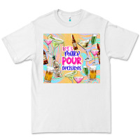 White let's make pour decisions Premium Tee - TumblerDesignByShophia
