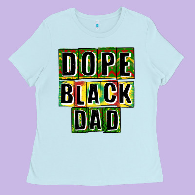 Dope Black Dad Ladies Tee Designed By Cowgirlartshop