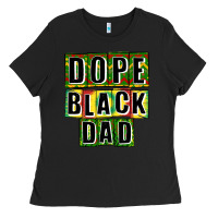 Black dope black dad Ladies Tee - CowGirlArtShop