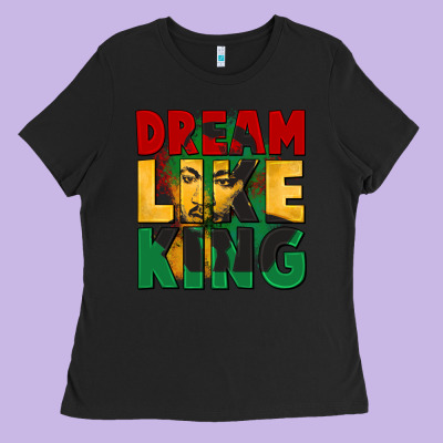 Dream Like King Martin Luther Ladies Tee Designed By Cowgirlartshop