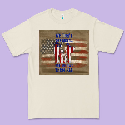 We Don't Know Them All But We Owe Them All Premium Tee Designed By Tumblerdesignbyshophia