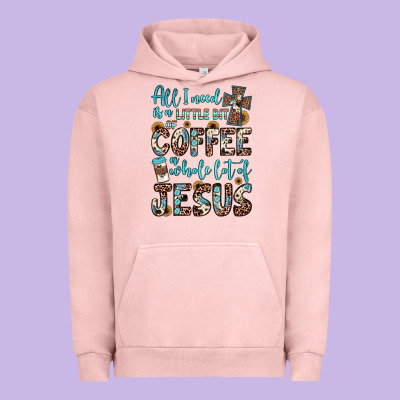 All I Need Is A Little Bit Of Coffee And O Whole Lot Of Jesus Urban Hoodie Designed By Jahusdesignshop