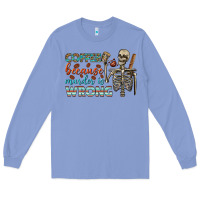 Colony Blue coffee because murder is wrong bbs Long Sleeve Tee - BundleAndBundleShop