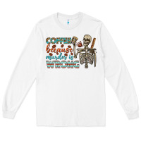 White coffee because murder is wrong bbs Long Sleeve Tee - BundleAndBundleShop