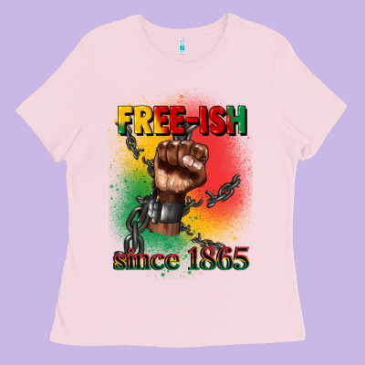 Free Ish Since 1865 Juneteenth Ladies Tee Designed By Cowgirlartshop