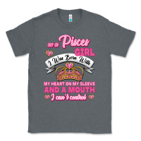 Charcoal Heather As A Pisces Girl I Was Born With My Heart On My Sleeve And A Mouth Classic Tee - Jasminsmagicworld