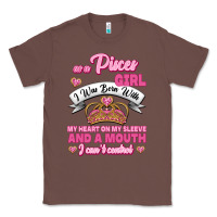 As A Pisces Girl I Was Born With My Heart On My Sleeve And A Mouth Classic Tee | Teevron