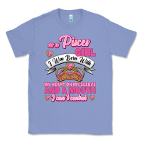 Colony Blue As A Pisces Girl I Was Born With My Heart On My Sleeve And A Mouth Classic Tee - Jasminsmagicworld