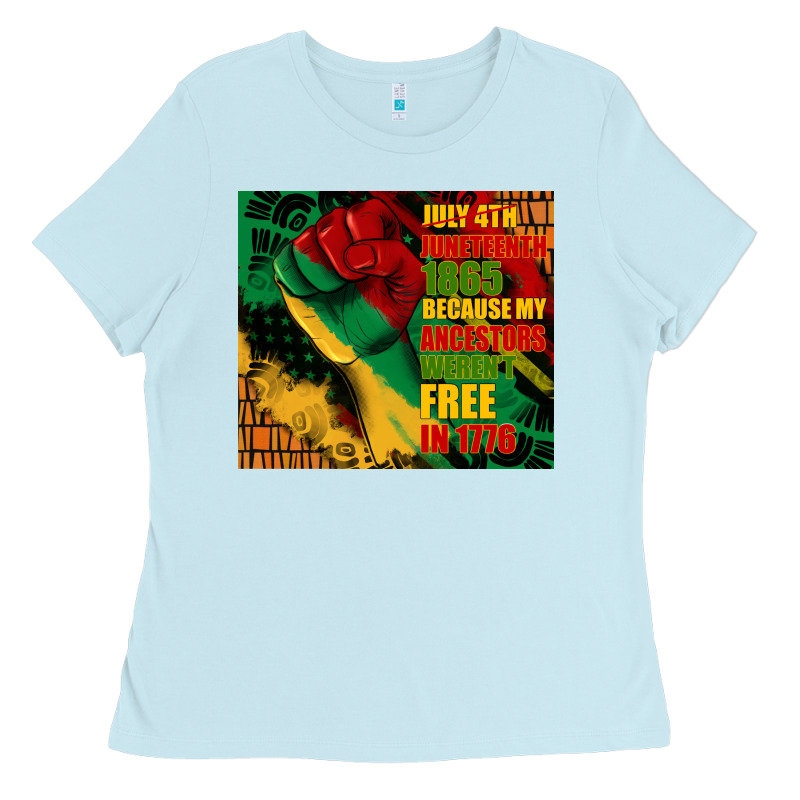 Juneteenth 1865 Because My Ancestors Werent Free In 1776 Tumbler Ladies Tee by CowGirlArtShop | Teevron