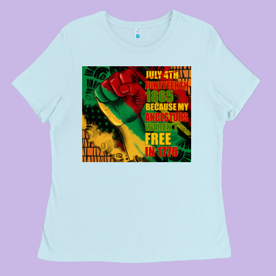 Juneteenth 1865 Because My Ancestors Werent Free In 1776 Tumbler Ladies Tee Designed By Cowgirlartshop