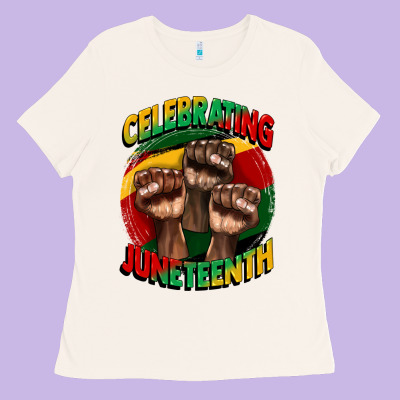 Im Celebrating Juneteenth  (1) Ladies Tee Designed By Cowgirlartshop