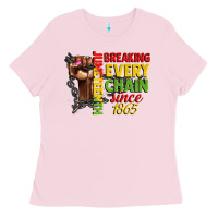 Bubblegum Pink juneteenth breaking every chain since 1865 woman f Ladies Tee - CowGirlArtShop