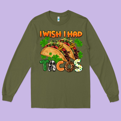 I Wish I Had Tacos St. Patrick's Day Long Sleeve Tee Designed By Fadigitalartstudio