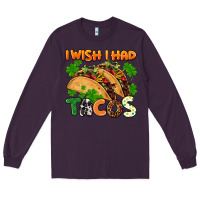 Plum I wish i had tacos St. Patrick's day Long Sleeve Tee - FaDigitalArtStudio