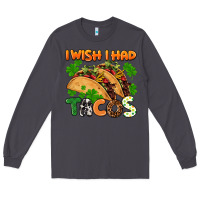 Smoke I wish i had tacos St. Patrick's day Long Sleeve Tee - FaDigitalArtStudio