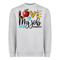 Love My Job Teacher Life Heavyweight Sweatshirt | Teevron