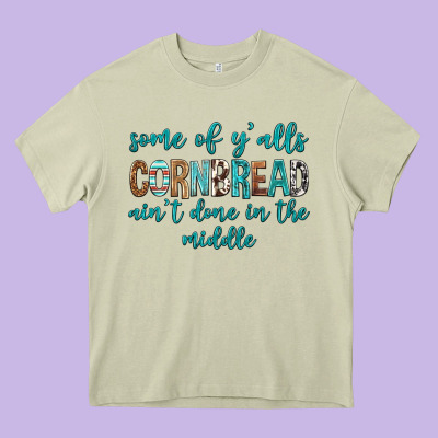 Some Of Y'alls Cornbread Ain't Done In Middle Heavy Core Tee Designed By Texasbilliewilder