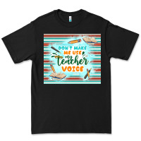 Black don't make me use my teacher voice Premium Tee - TumblerDesignByShophia