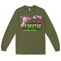 Army Green too cute to pinch Long Sleeve Tee - FaDigitalArtStudio