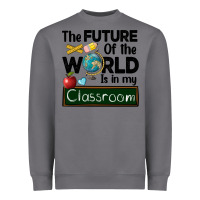 Storm the future of the world is in my classroom Heavyweight Sweatshirt - BarkalooDesign