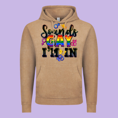 Sounds Gay Im In Vintage Hoodie Designed By Fadigitalartstudio